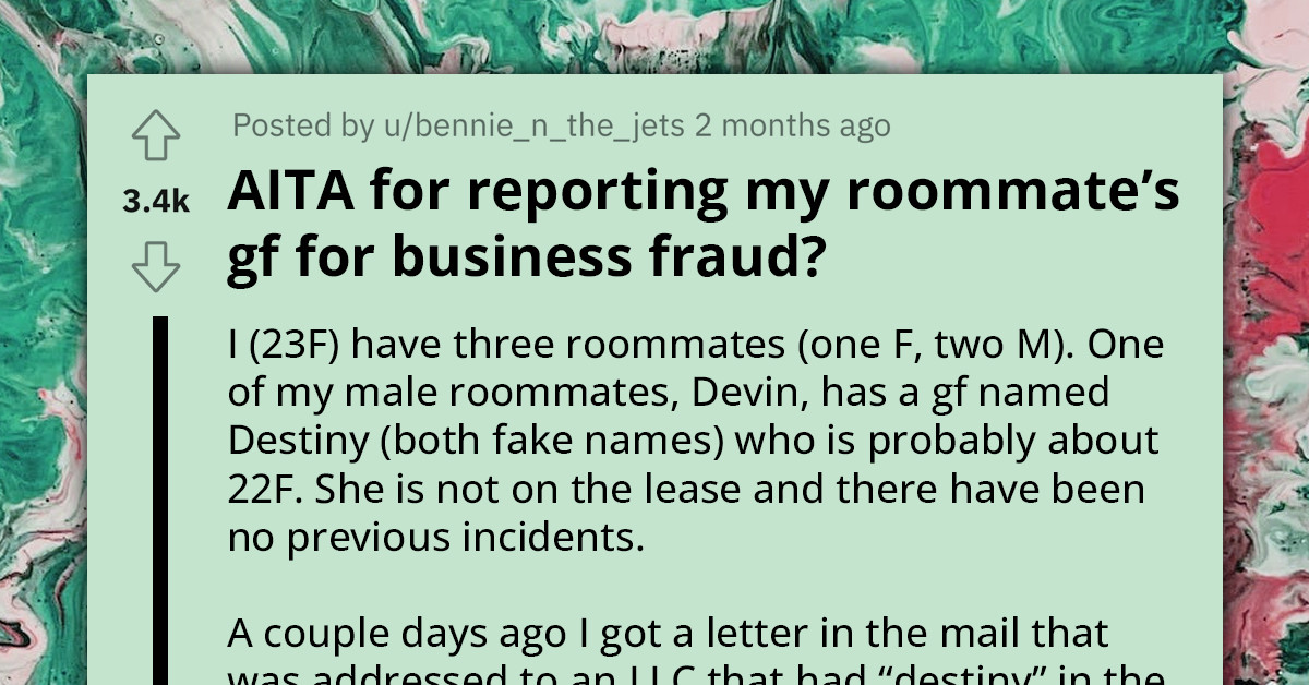 Redditor Reports Her Roommate's Girlfriend for Business Fraud Because She Uses Her Address as the Address of Her LLC