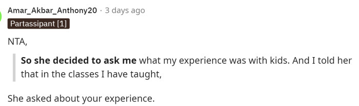 Everyone in the comments is largely in agreement, stating that OP is NTA and that she asked for his opinion, and he provided it.