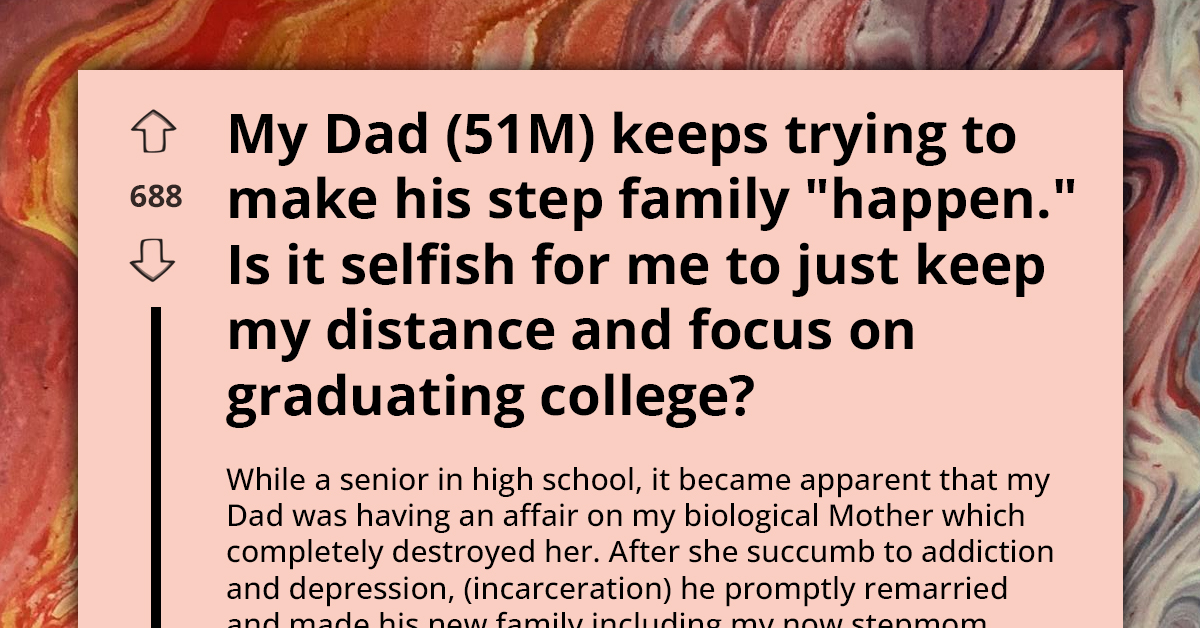 Redditor Doesn't Want To Deal With Or Accept Their Dad's New Family And Life After Affair