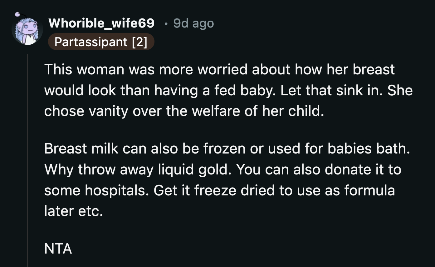 Her sister-in-law should reflect on what she said. Bottle feeding was better because it wouldn't affect how a woman's breasts looked. Priorities?