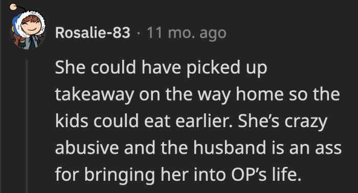 It could’ve avoided the situation of the stepmom and kids going hungry