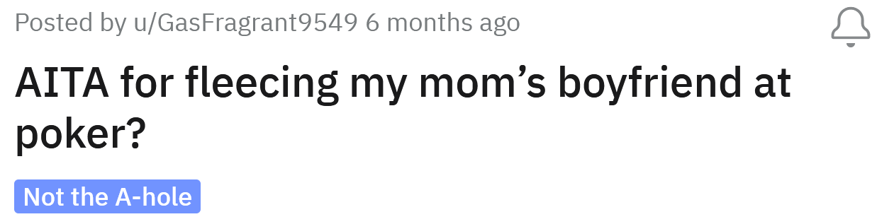 The OP asked if he's an a**hole for fleecing his mom's boyfriend at poker.