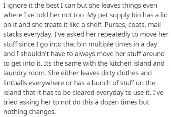 The only issue was that the new roommate would leave things all over the house