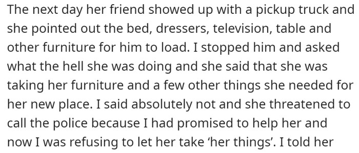 When her friend arrived, she instructed him to load the OP's furniture: