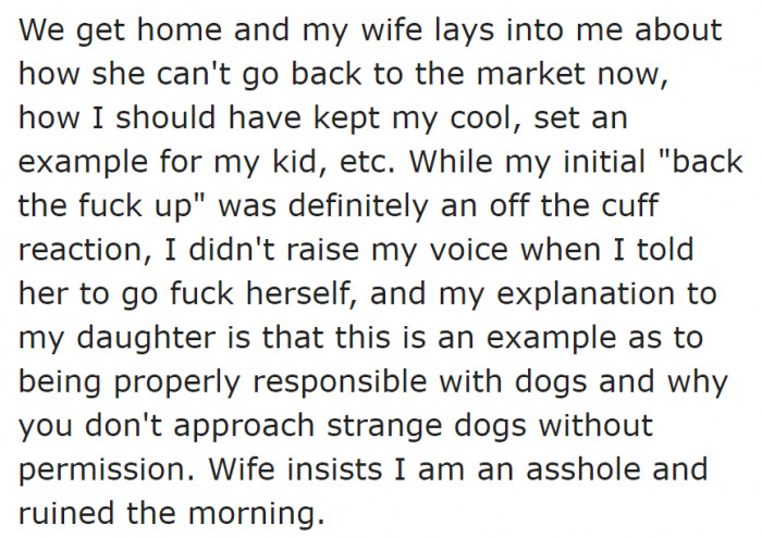 The OP's wife didn't like what he did and told him that they can't go to the farmer's market anymore.