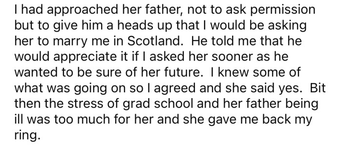 He explained that he had asked his partner's father for permission to propose to her, but she broke up with him shortly after they got engaged.
