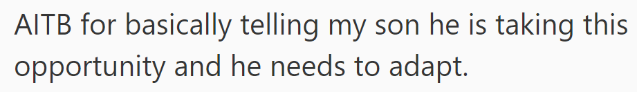 OP insists son adapts to the opportunity, implying little room for negotiation. Scroll down to see what people had to say!