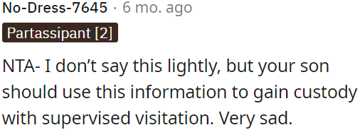 OP's son should consider seeking custody with supervised visitation.
