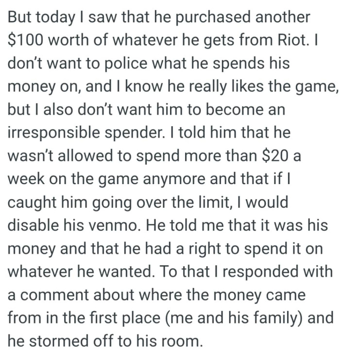 It was his money and he told the OP that he had a right to spend it on whatever he wanted