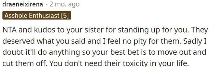 OP needs to consider moving out and cutting ties with these toxic individuals to improve his life.