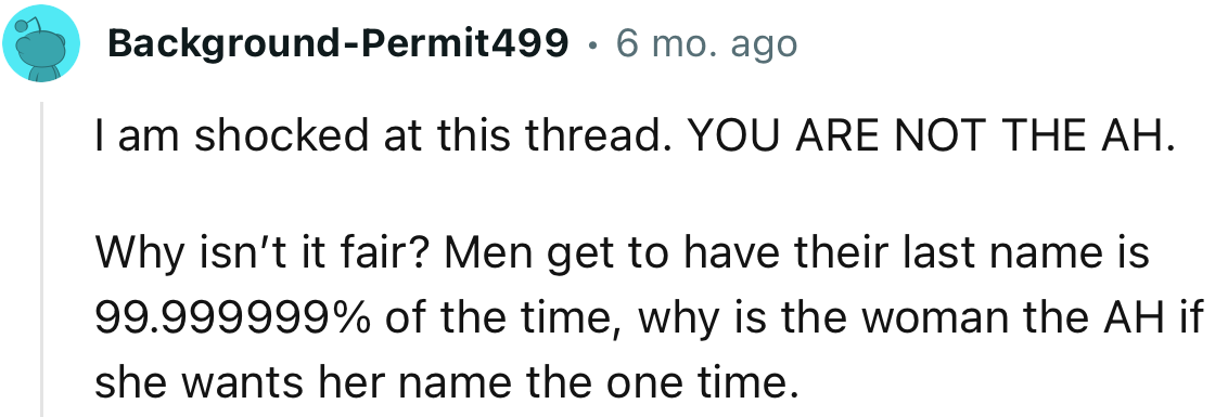 “Why Isn’t It Fair? Men Get to Have Their Last Name 99.999999% of the Time.”