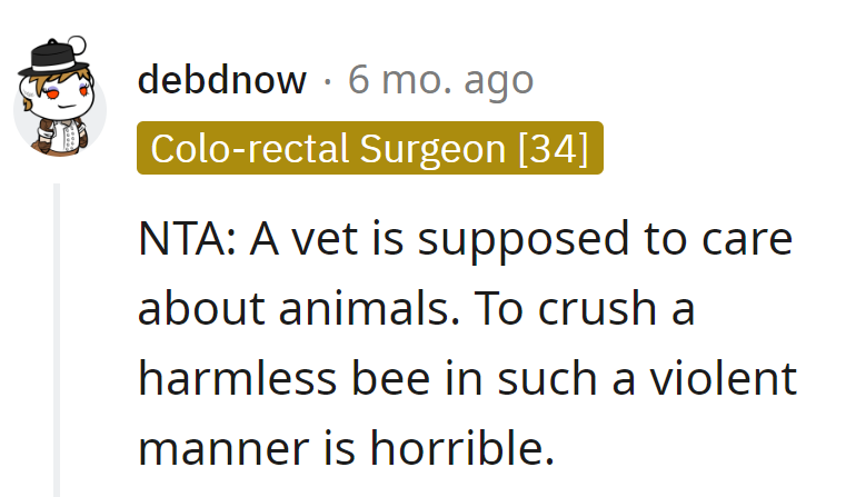 Vet turning bee assassin? That's a buzzkill to the whole 