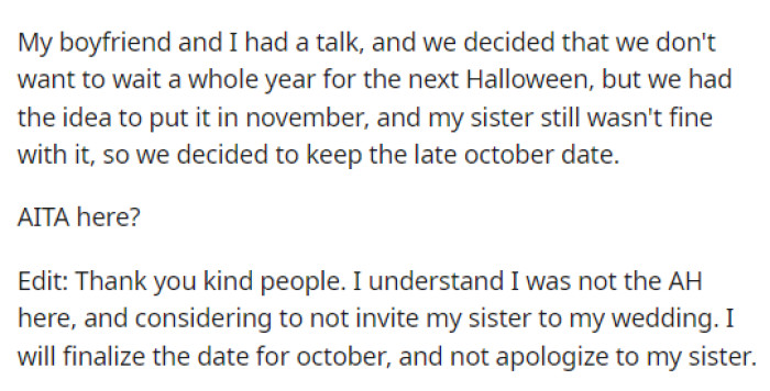 She states that she's going to have the wedding around that time anyway, but obviously, the sister was still highly upset about it and had many issues with the situation.