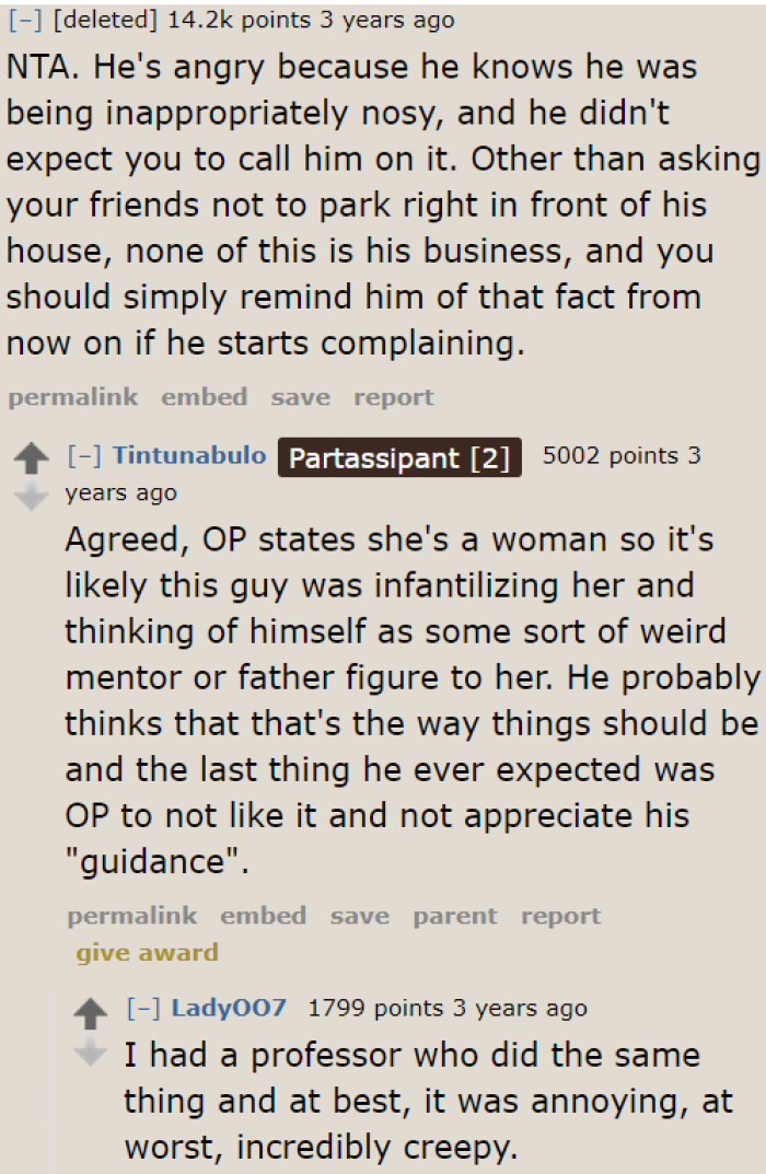 He probably thinks he's being a father figure to the OP, so he won't mind his own business. Now, he's angry after being called out.