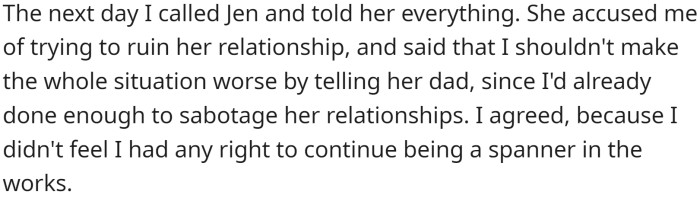 OP called Jen to tell her what happened, and Jen accused her of trying to ruin her relationship.