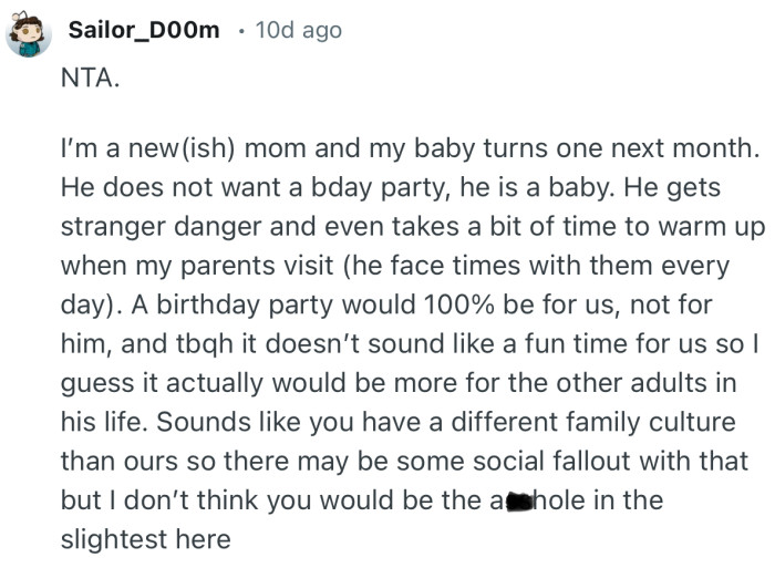 “I’m a new(ish) mom and my baby turns one next month. He does not want a bday party, he is a baby.”
