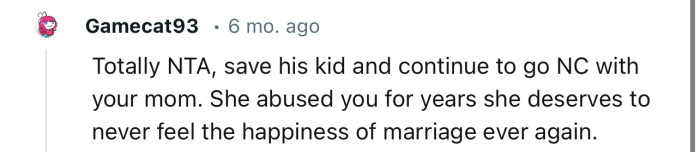 “She abused you for years; she deserves to never feel the happiness of marriage ever again.”