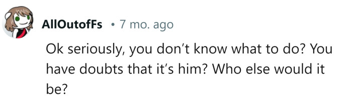 Who else would it be?