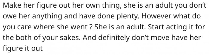20. She should let her sister become responsible for herself like an adult.