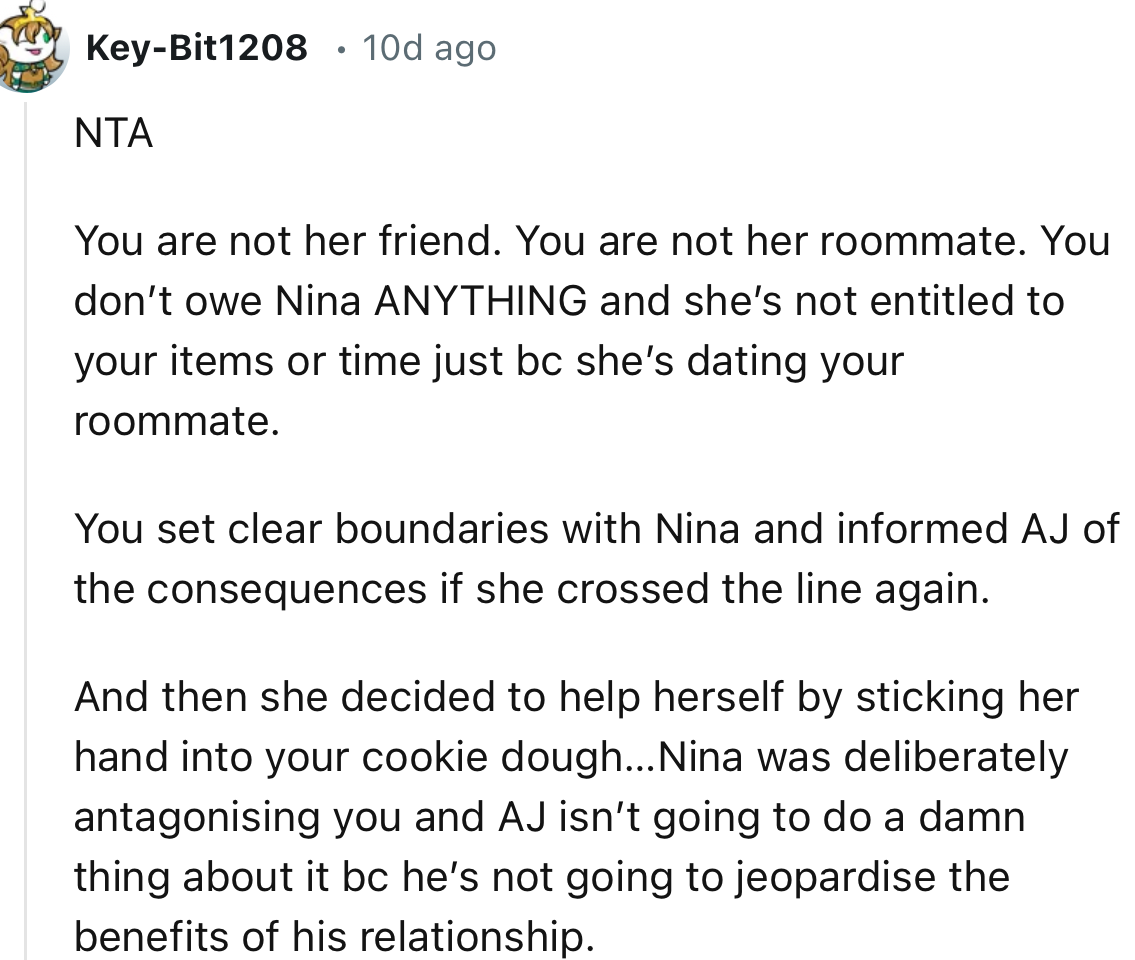 “You don’t owe Nina ANYTHING, and she’s not entitled to your items or time just because she’s dating your roommate.”