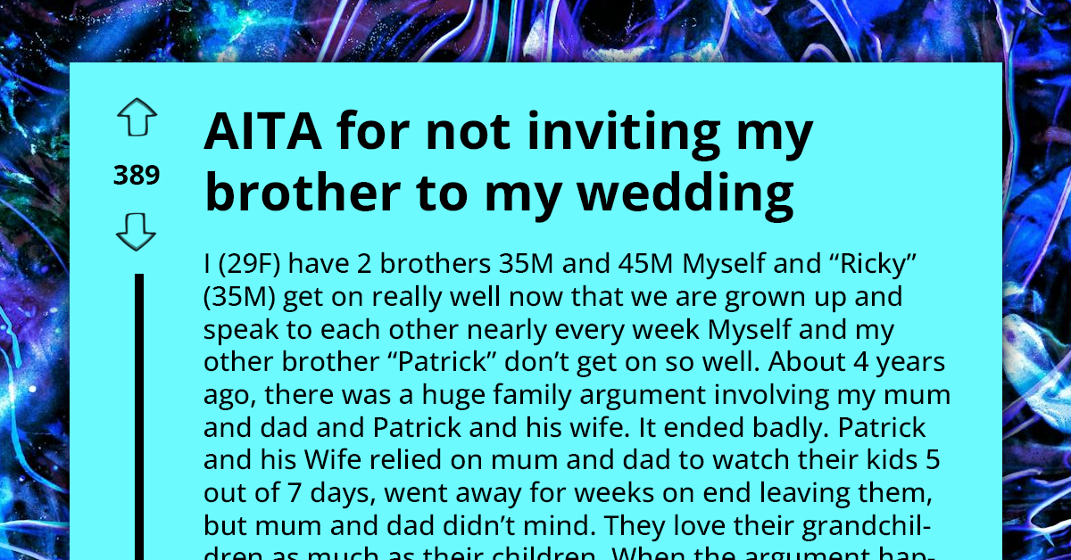 Lady Wants To Know If She'll Be AH For Not Inviting Brother To Her Wedding After He Said Some Horrible Words