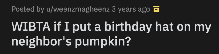 You can't even recognize that the rotten thing used to be a pumpkin