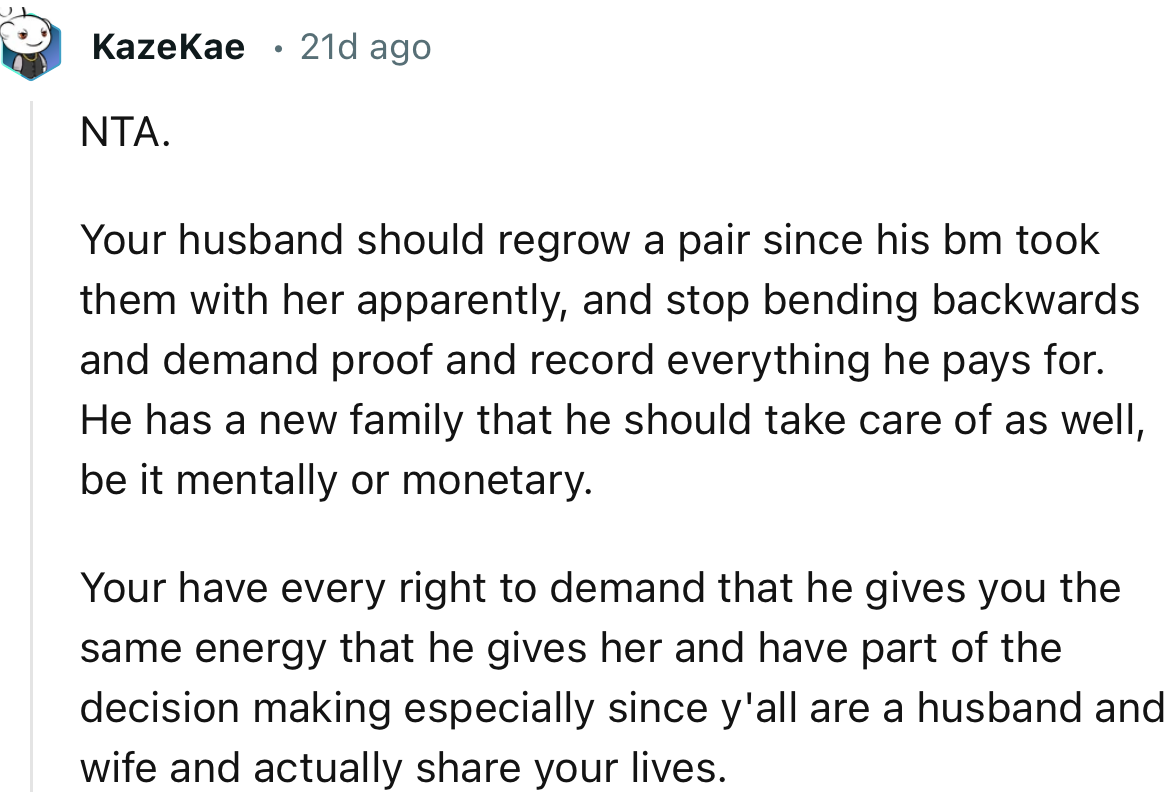 “NTA. He has a new family that he should take care of as well, be it mentally or monetarily.”