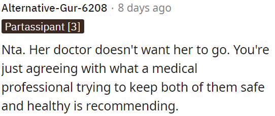 OP simply supports the medical recommendation for her safety and health.