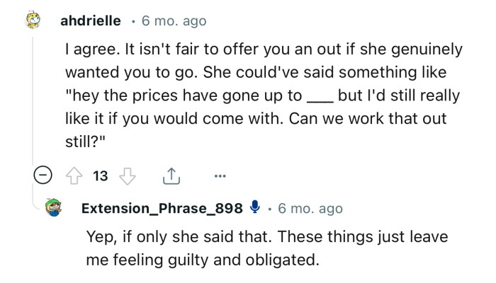 “I agree. It isn't fair to offer you an out if she genuinely wanted you to go.”