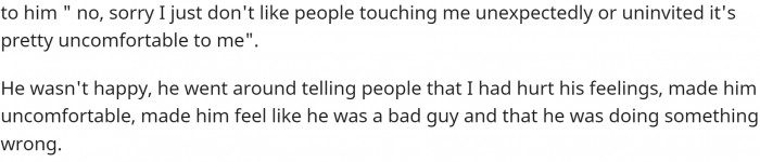 He's saying that she hurt his feelings. Some people are wild.