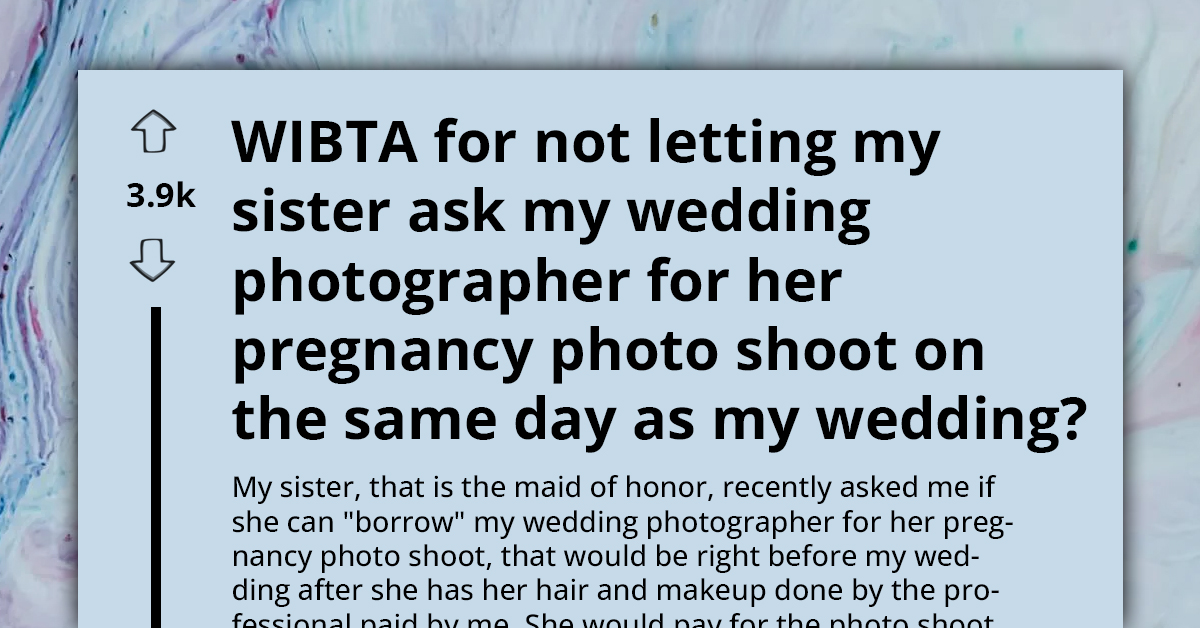 Pregnant Woman Plans To Do Pregnancy Photoshoot Right Before Her Sister's Wedding, Sister Wants To Refuse