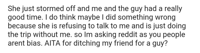 Now OP's friend is upset and is refusing to talk to him for ditching her.