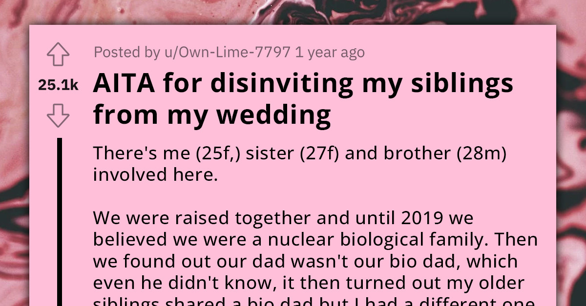 Lady's Siblings Toss Their Dad Away After Discovering He Wasn't Their Biological Dad, Lady Disinvites Them From Her Wedding