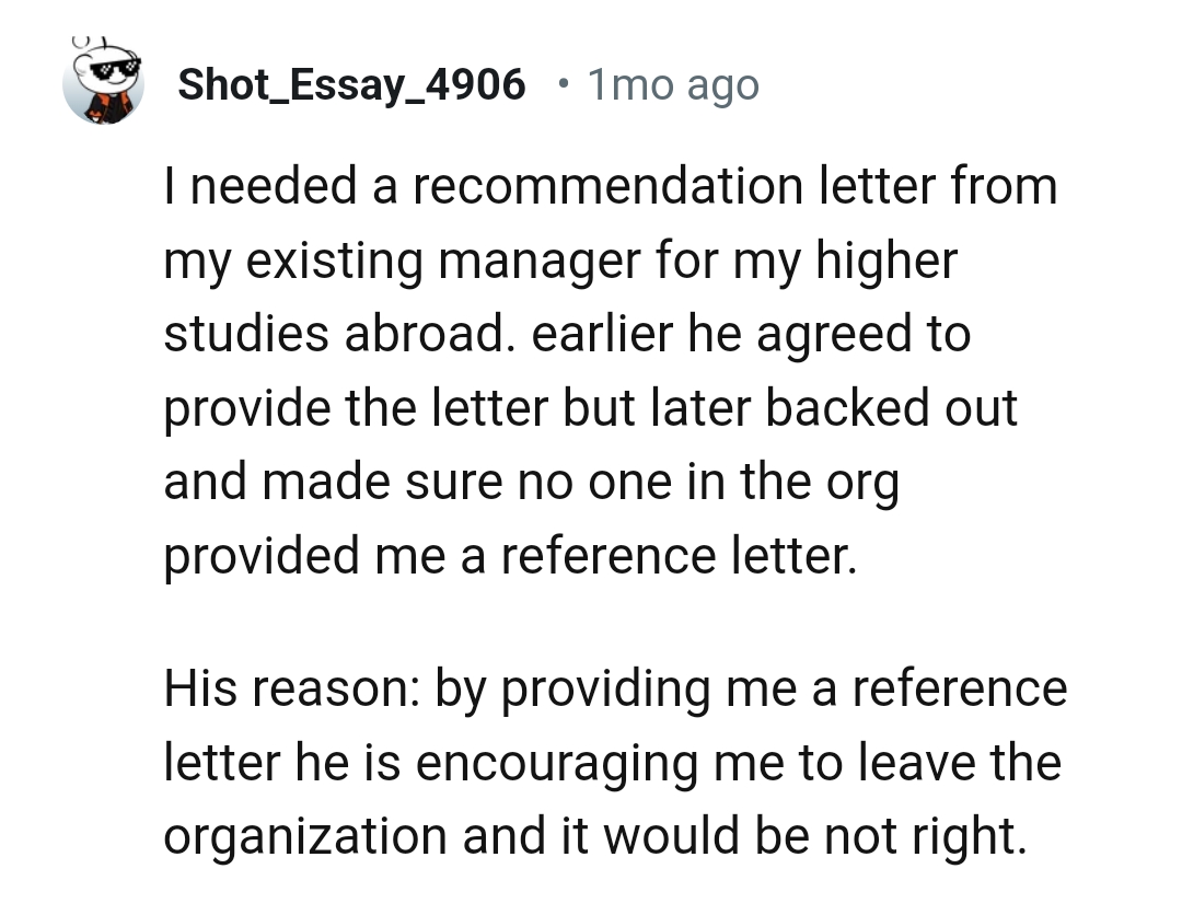 Being encouraged to leave the organization is not right, according to the manager