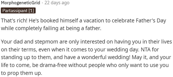 The father's decision to book a vacation instead of being present for his child's wedding highlights his failure as a parent