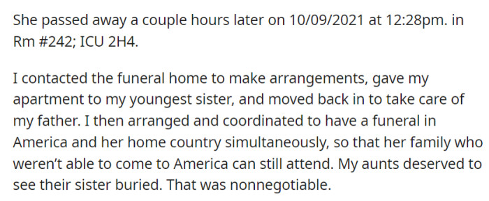 After her passing on October 9, 2021, OP cared for her father and arranged simultaneous funerals in America and her home country to ensure her aunts could be part of the burial, demonstrating unwavering commitment.