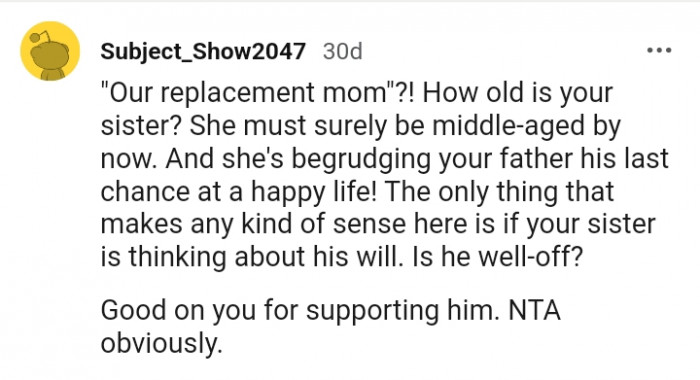 She's begrudging your dad his last chance at a happy life