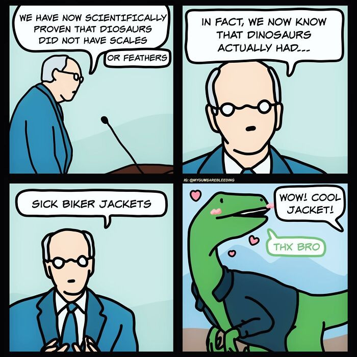 27. What dinosaurs really had were sick biker jackets