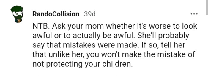 The OP won't make the mistake of not protecting her children