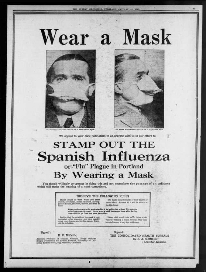 22. “One Oregon newspaper clip reads: “We appeal to your civil patriotism to cooperate with us in our effort to stamp out the Spanish Influenza or ‘Flu’ Plague in Portland by wearing a mask.””
