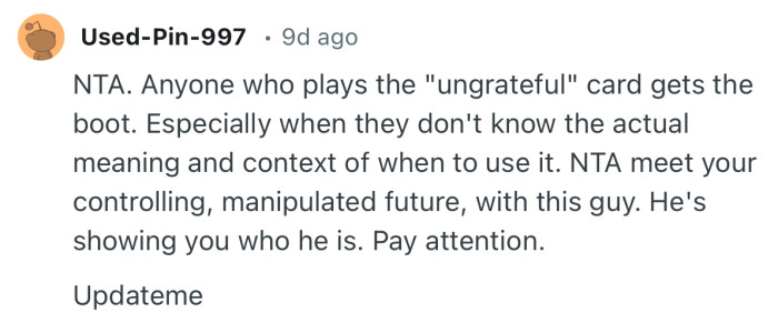 “NTA meet your controlling, manipulated future, with this guy. He's showing you who he is. Pay attention.”