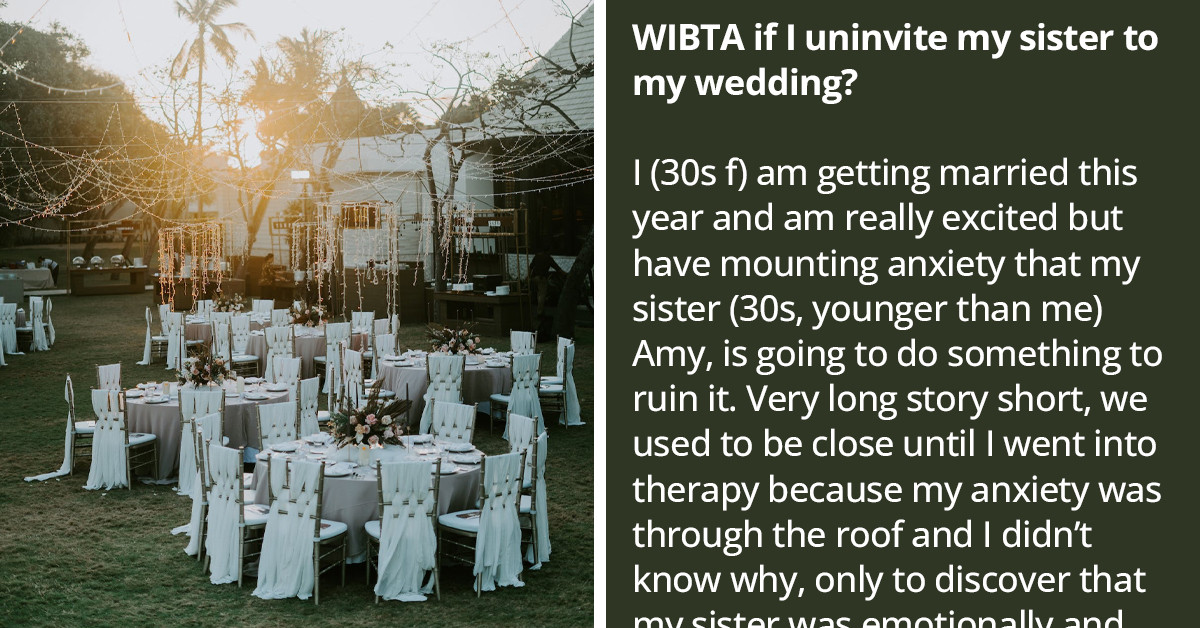 Redditor Contemplates Uninviting Sister To Her Wedding As She's Sure She'll Try To Steal The Spotlight As She Always Does