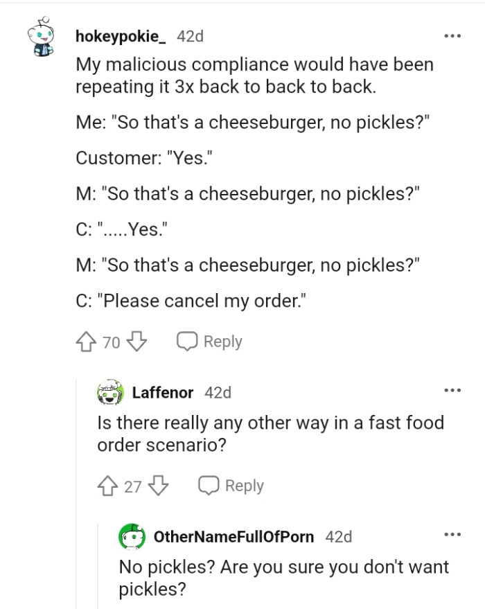 Are you sure you don't want pickles?