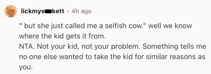 “Something tells me no one else wanted to take the kid for similar reasons as you.”