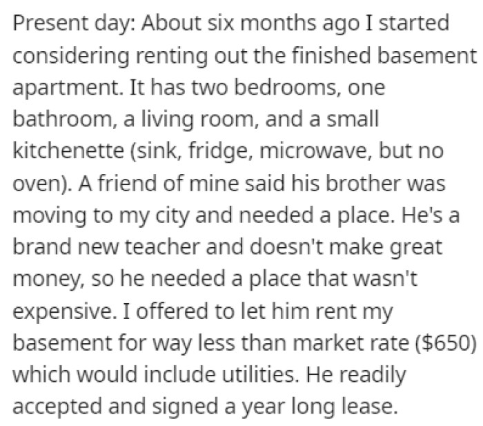 OP recently started renting out the basement apartment in the house to their friend's brother