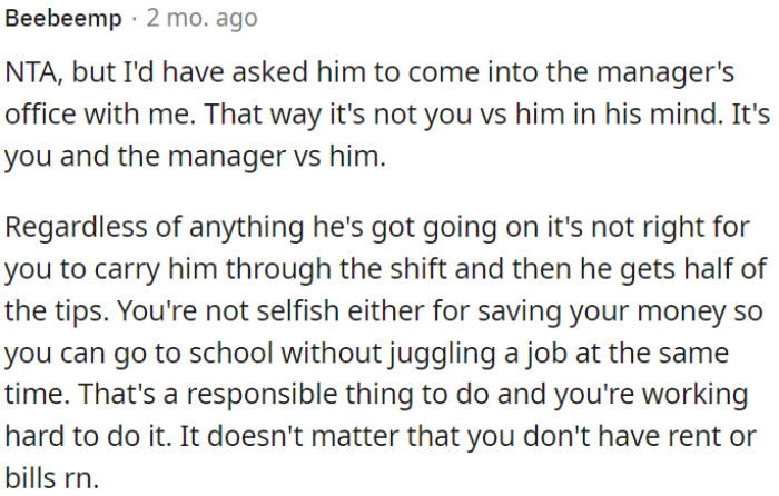 Regardless of his personal circumstances, it's unfair for OP to carry him through the shift and then split the tips equally.