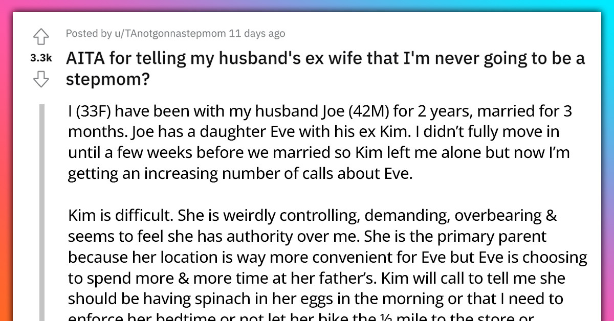 Woman Refuses To Parent Her Stepdaughter Because She Feels It Would Destroy Their Relationship And Gets In A Fight With The Bio Mom