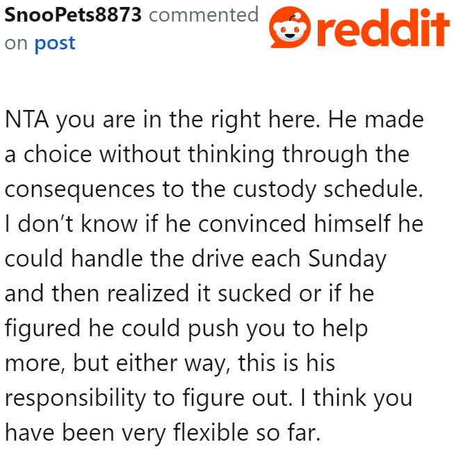 He needs to figure this out since it was him who decided to move far away.