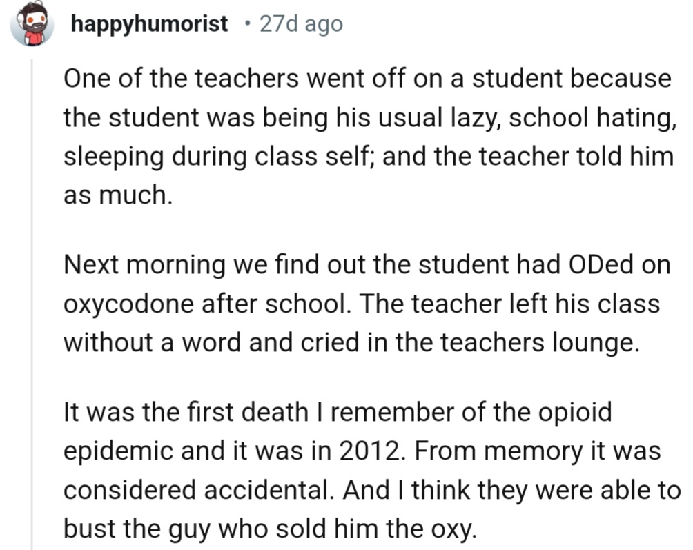 We found out the student had ODed on oxycodone after school