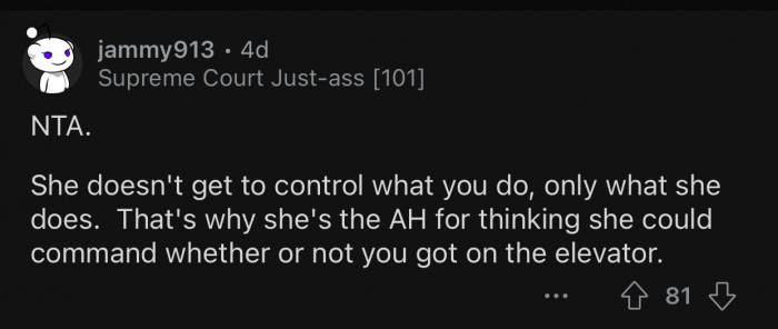 The woman thinks that she can just throw commands at people.